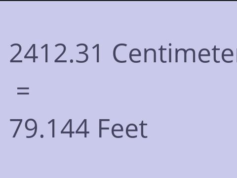 2412.31 CM TO FEET
