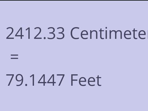 2412.33 CM TO FEET