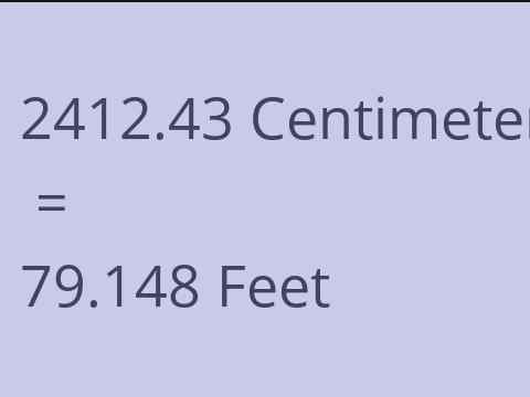 2412.43 CM TO FEET