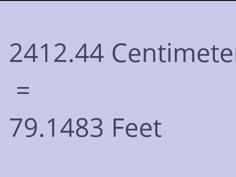 2412.44 CM TO FEET
