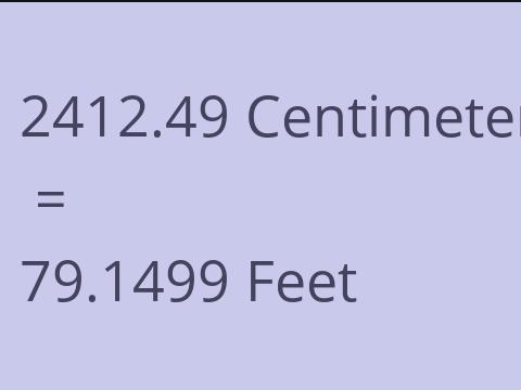 2412.49 CM TO FEET