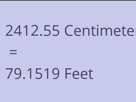 2412.55 CM TO FEET