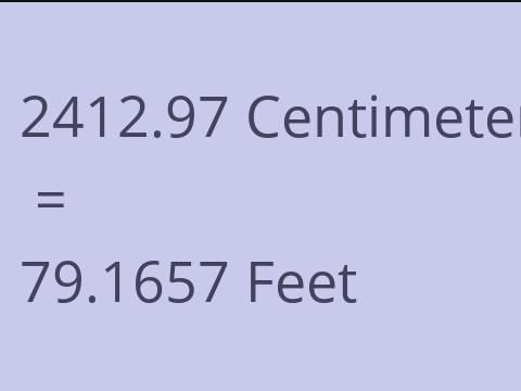 2412.97 CM TO FEET