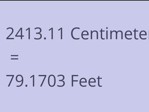 2413.11 CM TO FEET