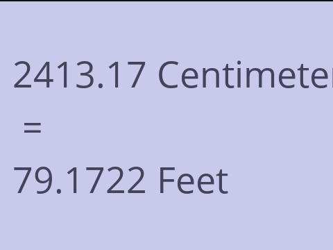 2413.17 CM TO FEET