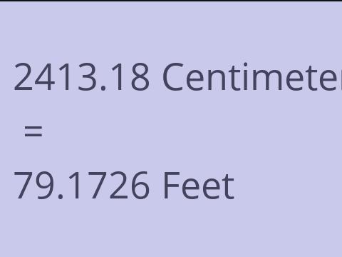 2413.18 CM TO FEET