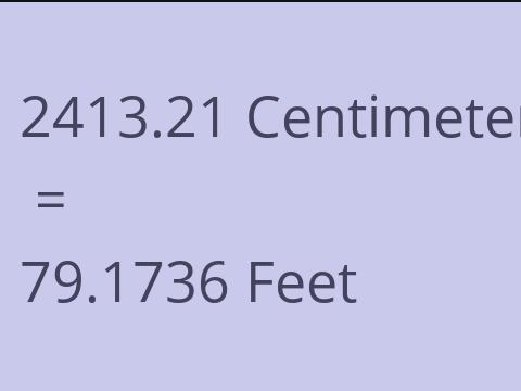 2413.21 CM TO FEET