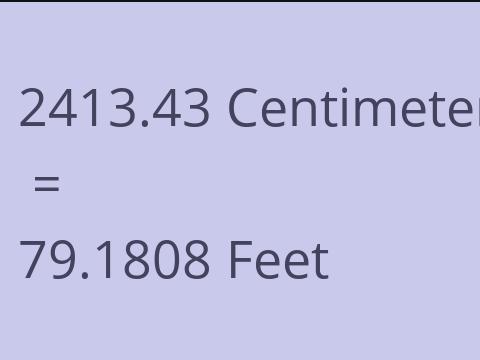 2413.43 CM TO FEET