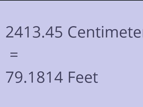 2413.45 CM TO FEET