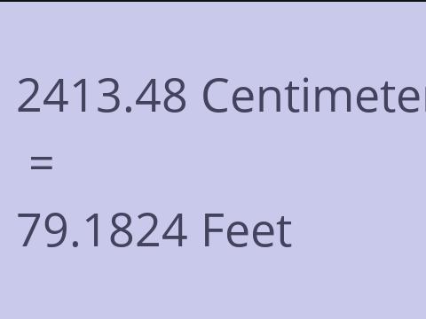 2413.48 CM TO FEET