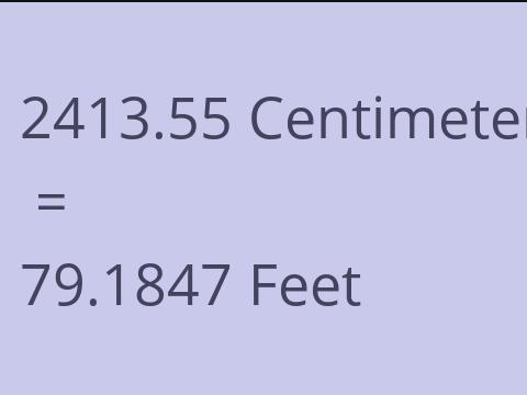 2413.55 CM TO FEET