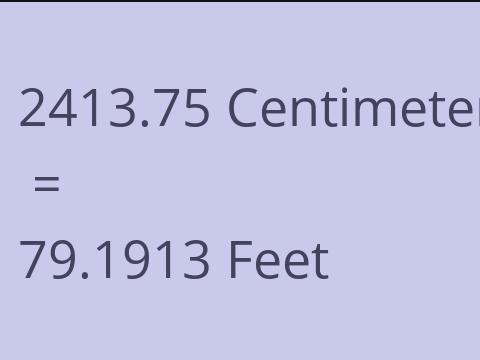 2413.75 CM TO FEET