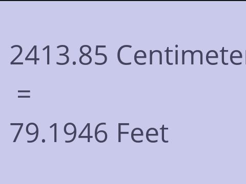2413.85 CM TO FEET