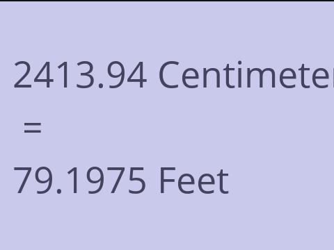 2413.94 CM TO FEET