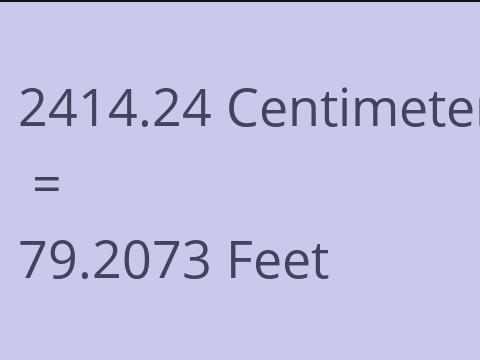 2414.24 CM TO FEET