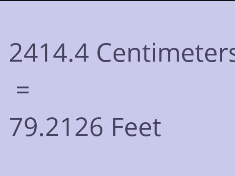 2414.4 CM TO FEET