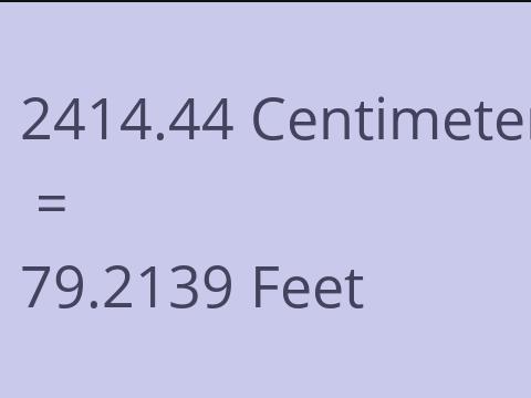 2414.44 CM TO FEET