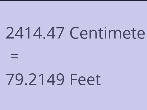 2414.47 CM TO FEET