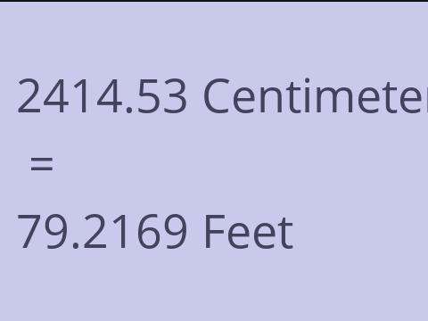 2414.53 CM TO FEET