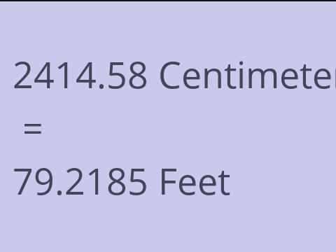 2414.58 CM TO FEET