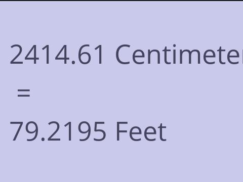 2414.61 CM TO FEET