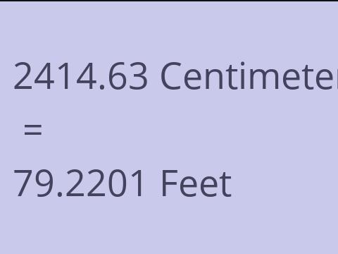 2414.63 CM TO FEET