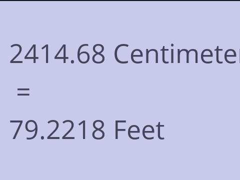 2414.68 CM TO FEET