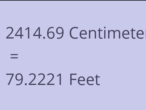 2414.69 CM TO FEET