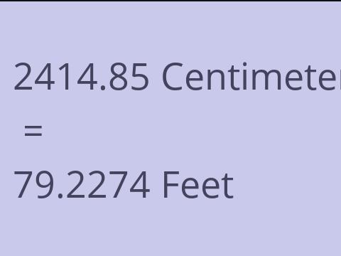 2414.85 CM TO FEET