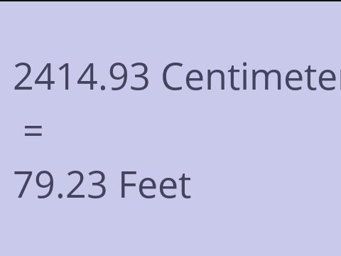 2414.93 CM TO FEET