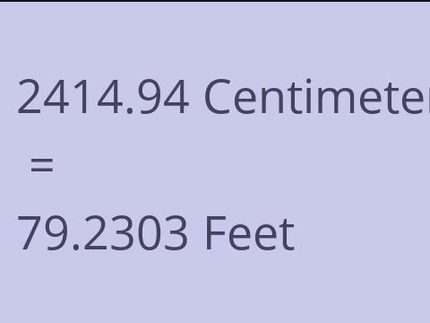 2414.94 CM TO FEET