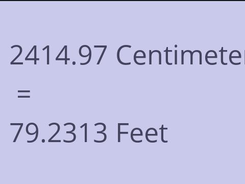 2414.97 CM TO FEET