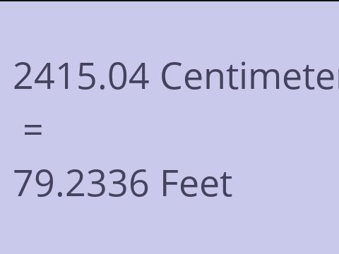 2415.04 CM TO FEET