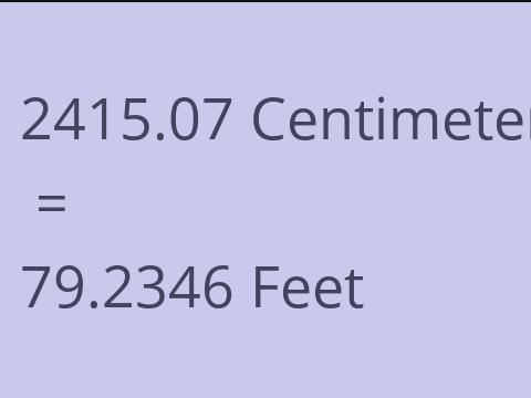 2415.07 CM TO FEET