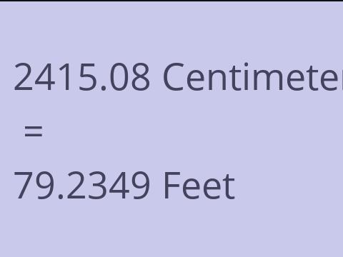 2415.08 CM TO FEET
