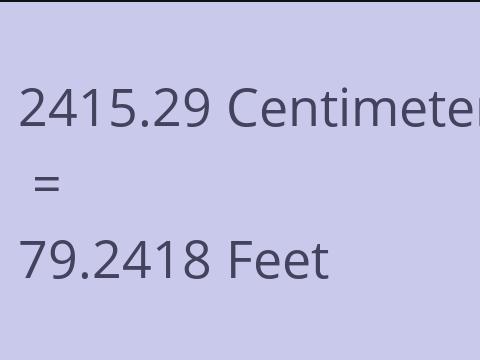 2415.29 CM TO FEET