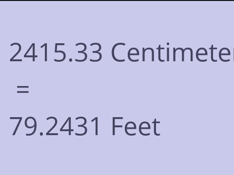 2415.33 CM TO FEET