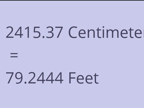 2415.37 CM TO FEET