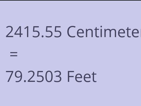 2415.55 CM TO FEET