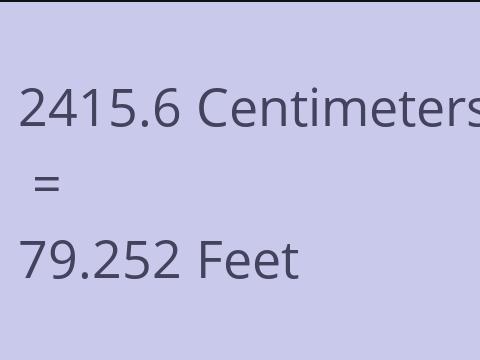 2415.6 CM TO FEET