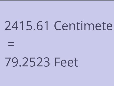 2415.61 CM TO FEET