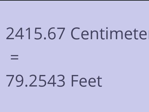 2415.67 CM TO FEET