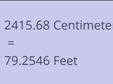 2415.68 CM TO FEET