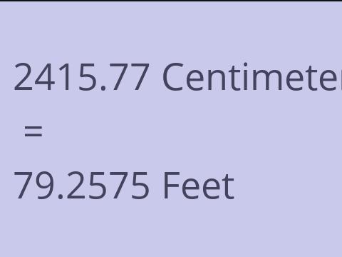 2415.77 CM TO FEET