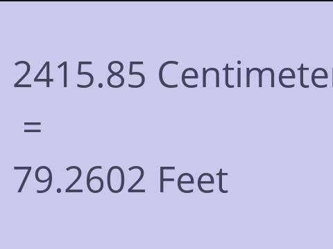 2415.85 CM TO FEET