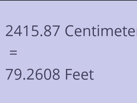 2415.87 CM TO FEET