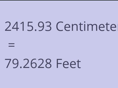 2415.93 CM TO FEET