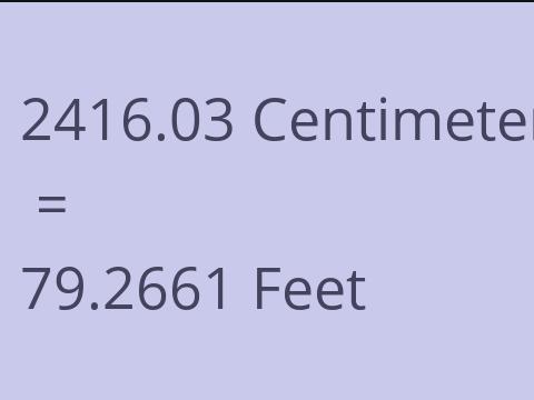 2416.03 CM TO FEET