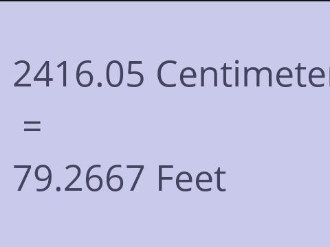 2416.05 CM TO FEET