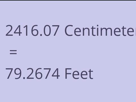2416.07 CM TO FEET